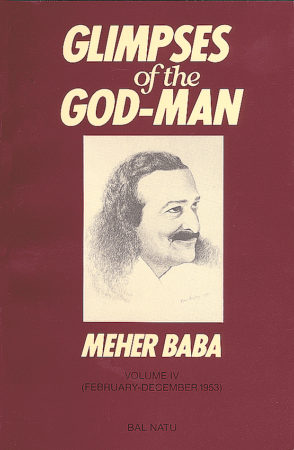 Glimpses of the God-Man, Meher Baba, Volume IV