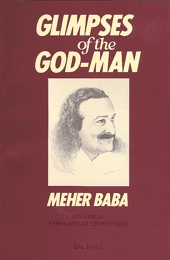 Glimpses of the God-Man, Meher Baba, Volume IV