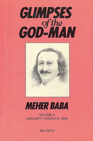 Glimpses of the God-Man, Meher Baba, Volume V