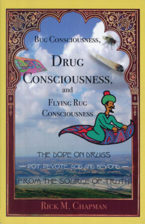 Bug Consciousness, Drug Consciousness, and Flying Rug Consciousness